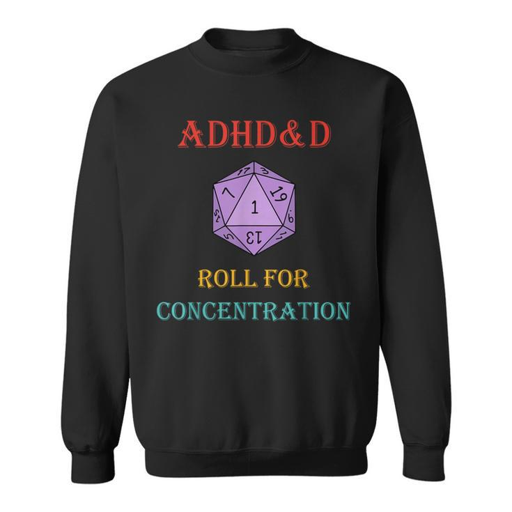 Adhd&D Roll For Concentration Vintage Quote Sweatshirt