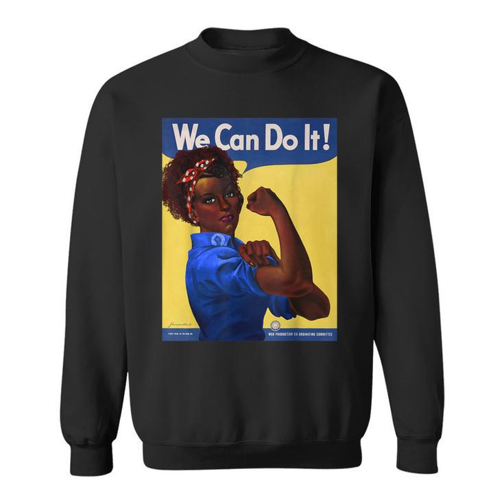 African American Rosie The Riveter Black History Sweatshirt