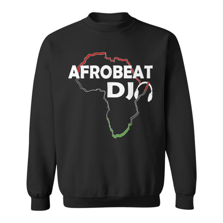 Afrobeats Music Unique Afrobeat Dance Dj Disc Jockey Sweatshirt
