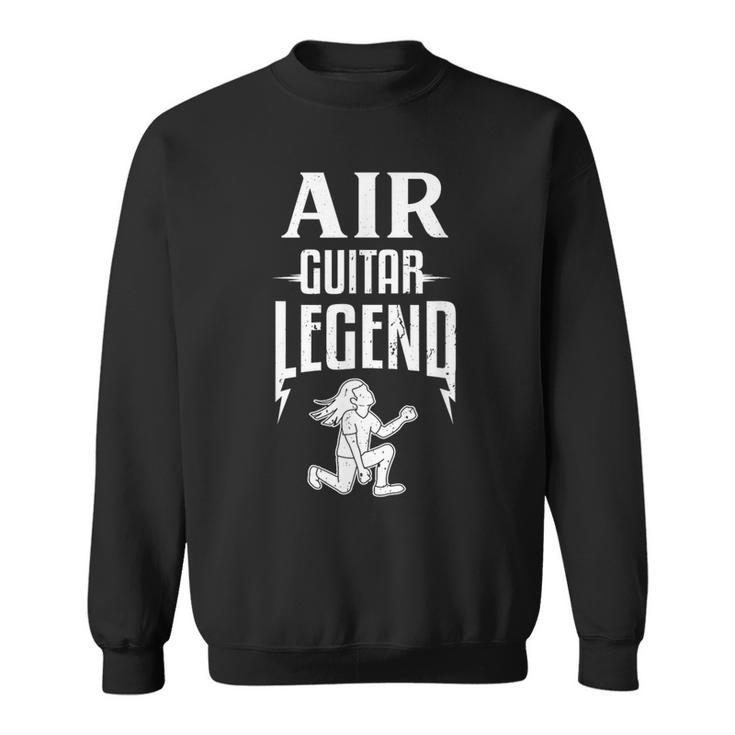 Air Guitar Legend Air Guitarist Music Band Musical Sweatshirt