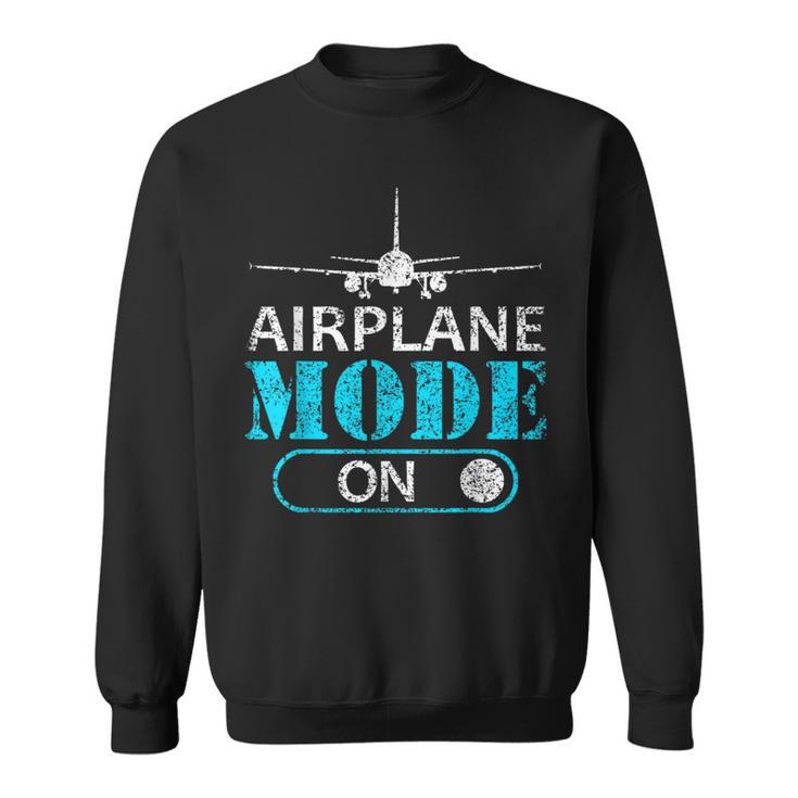 Airplane Mode On Aviator Aviation Pilot Sweatshirt