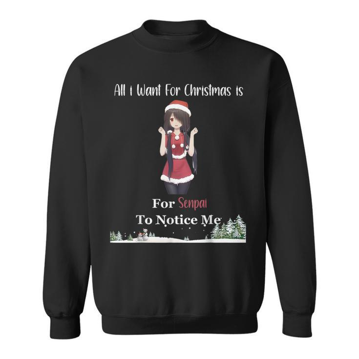 Alles Was Ich Zu Weihnachten Want Ist Dass Senpai Mich Bemerkt Kurumi Sweatshirt