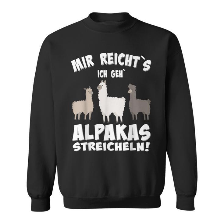 Alpaca And Lamas Mir Reichts Ich Geh Alpacas Streicheln Sweatshirt