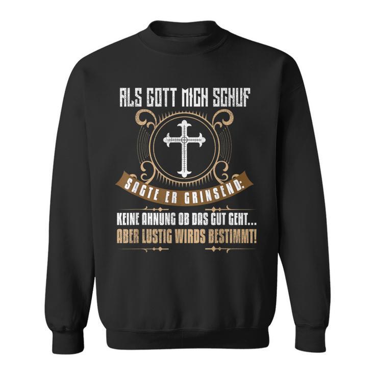 Als Gott Mich Enschf Als Gott Mich Sweatshirt