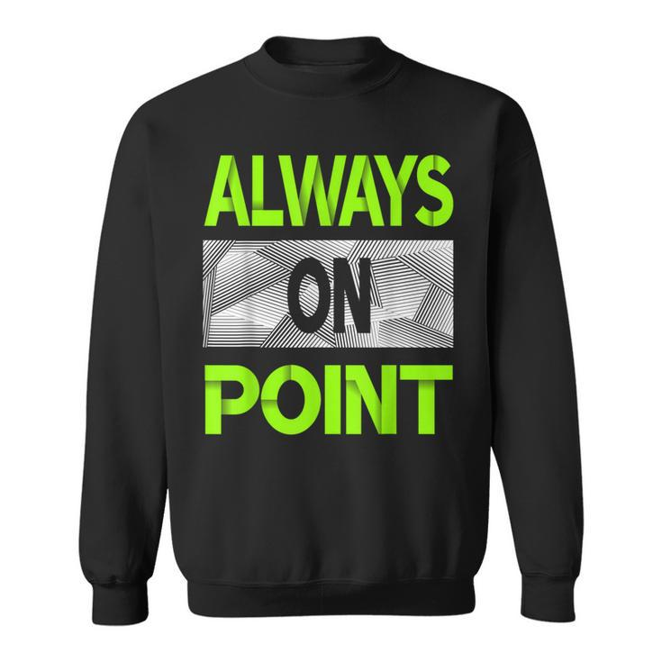 Always On Point Green Color Graphic Sweatshirt