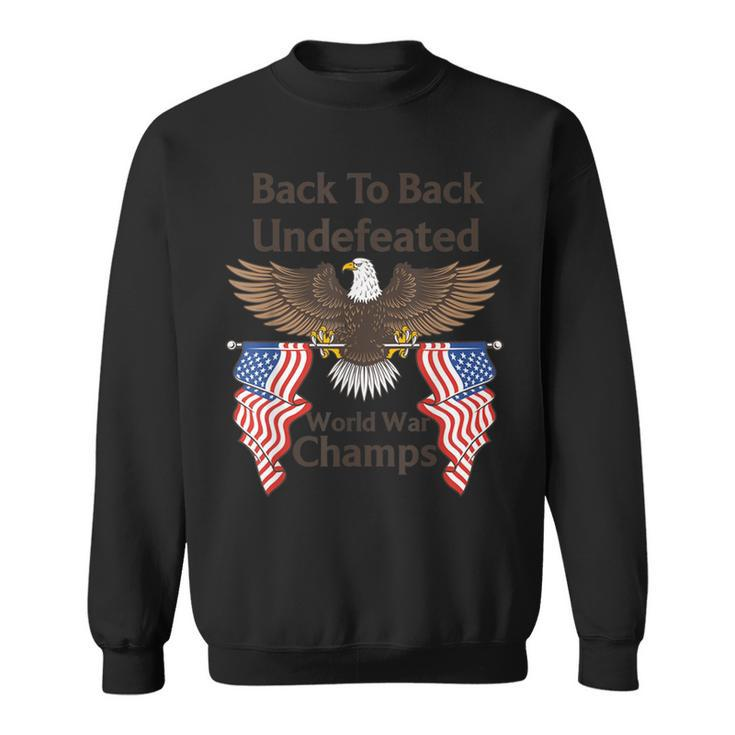 American Eagle Flag Back-To-Back-Undefeated-World-War-Champs Sweatshirt