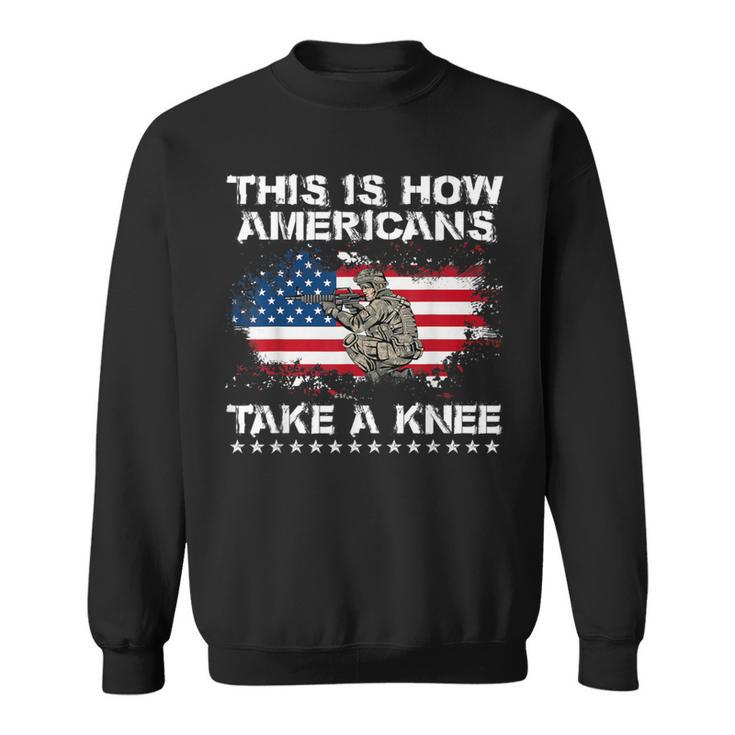 This Is How Americans Take A Knee Sweatshirt