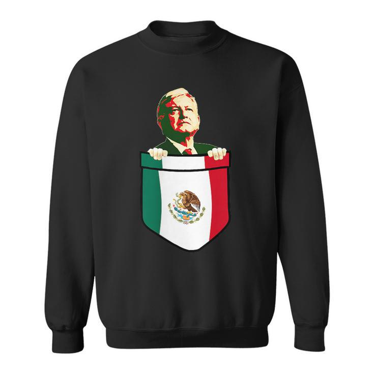 Amlo President Of Mexico In My Pocket Sweatshirt