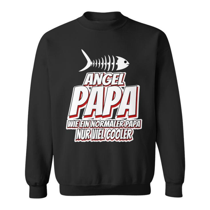 Angel Angler Papa Spruch Wie Ein Normaler Papa Nur Cooler Sweatshirt