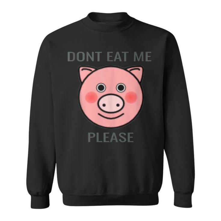 Animal Lover Distressed Text Don't Eat Me Pig Sweatshirt