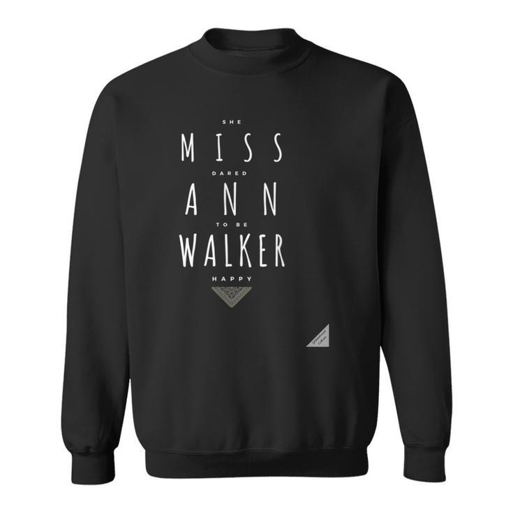 Ann Walker Dared Happy Anne Lister Lesbian Diaries Fan Sweatshirt