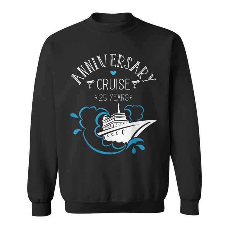 Anniversary Cruise For Couples 25 Years Sweatshirt