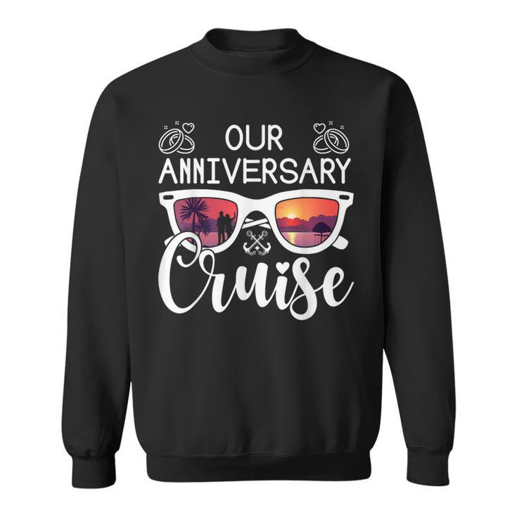 Our Anniversary Cruise Matching Cruise Ship Boat Vacation Sweatshirt