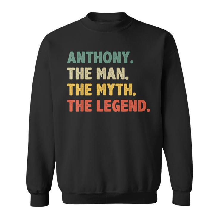 Anthony The Man The Myth The Legend Vintage For Anthony Sweatshirt