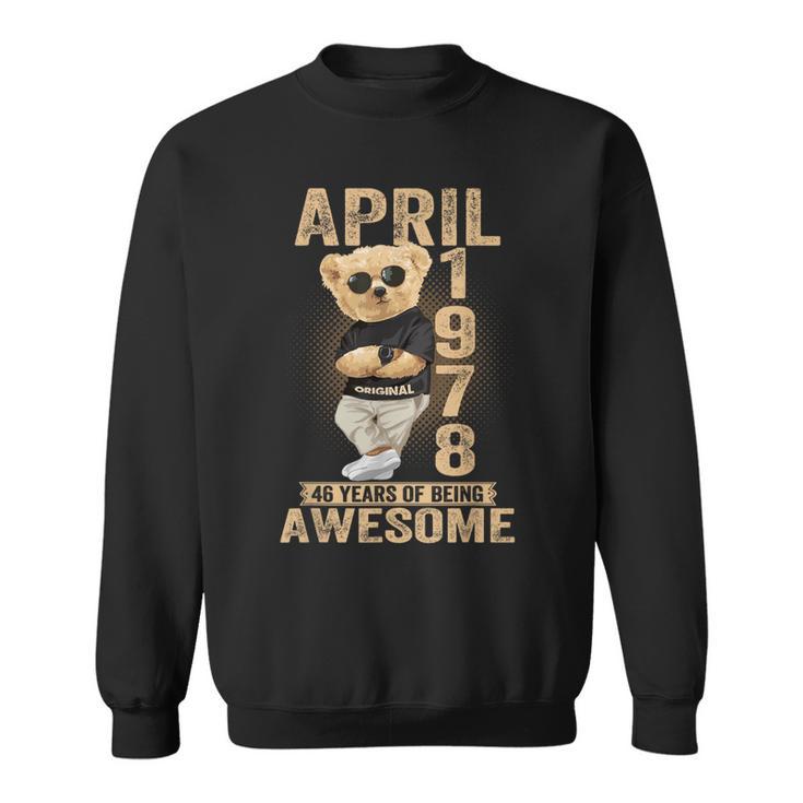 April 1978 46Th Birthday 2024 46 Years Of Being Awesome Sweatshirt