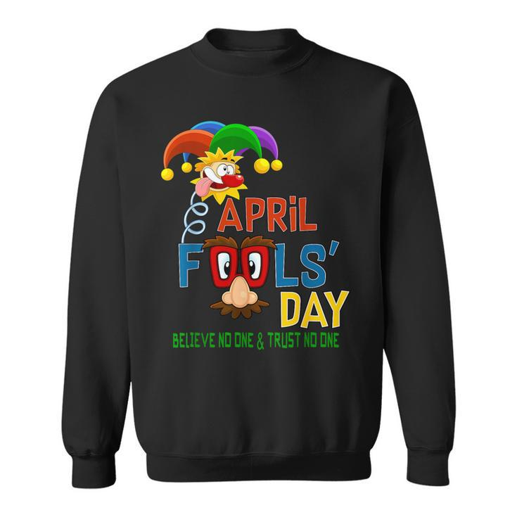 April Fool's Day Quote April 1St Sweatshirt