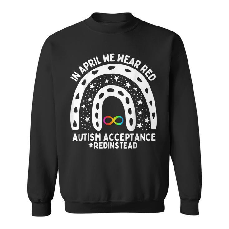In April We Wear Red Autism Awareness Acceptance Red Instead Sweatshirt