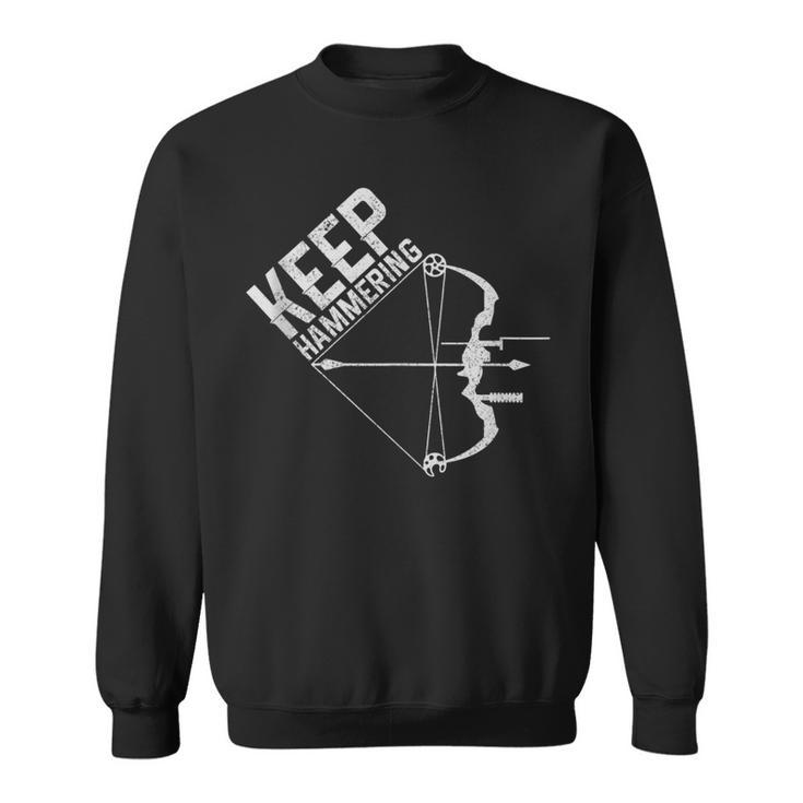 Archery Bow Hunting Keep Hammering Hunter Archer Sweatshirt