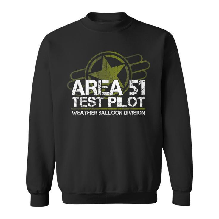 Area 51 Ufo Test Pilot Alien Roswell Weather Balloon Sweatshirt