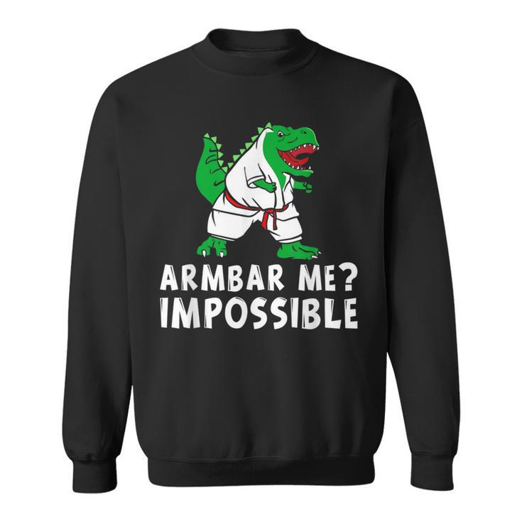 Armbar Me Impossible T Sweatshirt