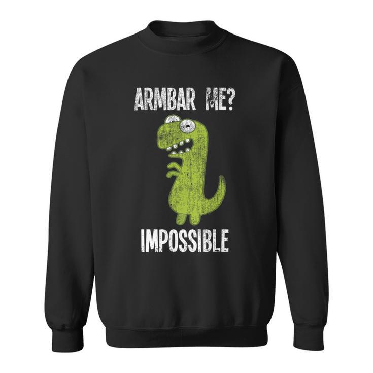 Armbar Me Impossible Trex Dinosaur Vintage Jiu Jitsu Sweatshirt