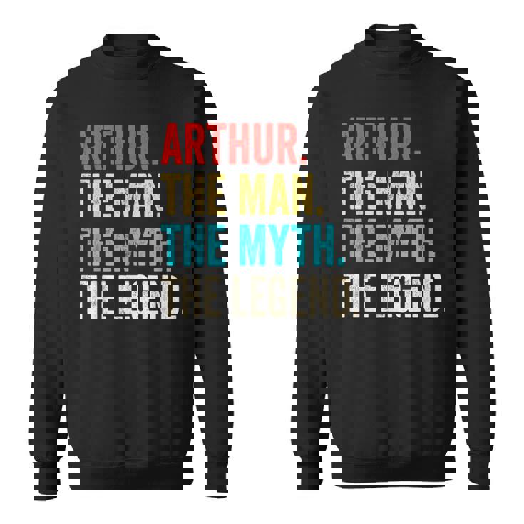 Arthur The Man The Myth The Legend For Arthur Sweatshirt