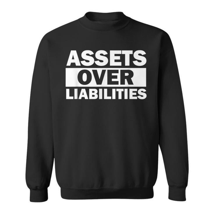 Assets Over Liabilities Entrepreneur Accountant Money Sweatshirt