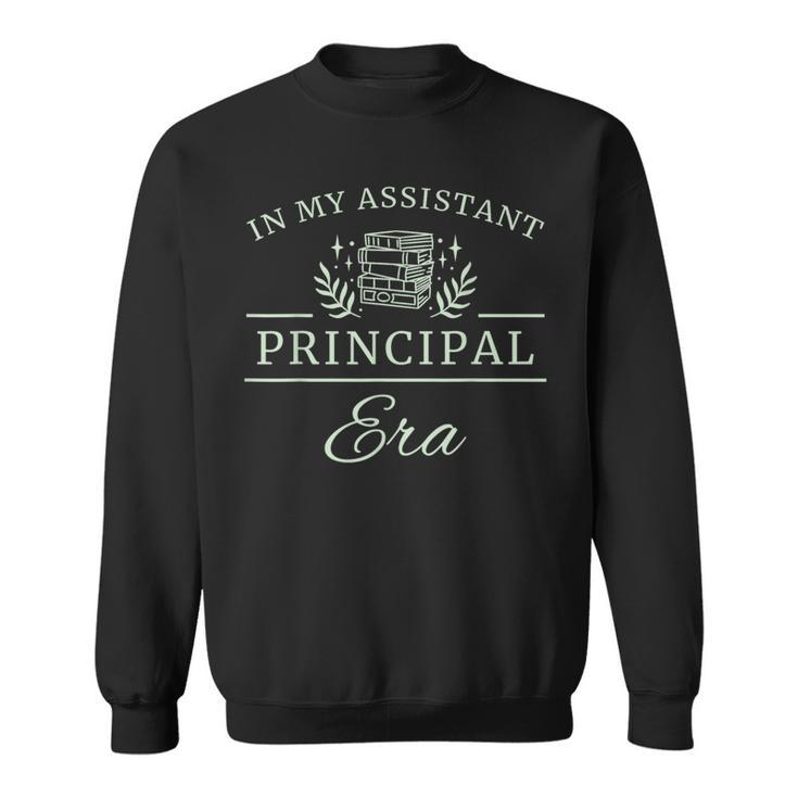 In My Assistant Principal Era Sweatshirt