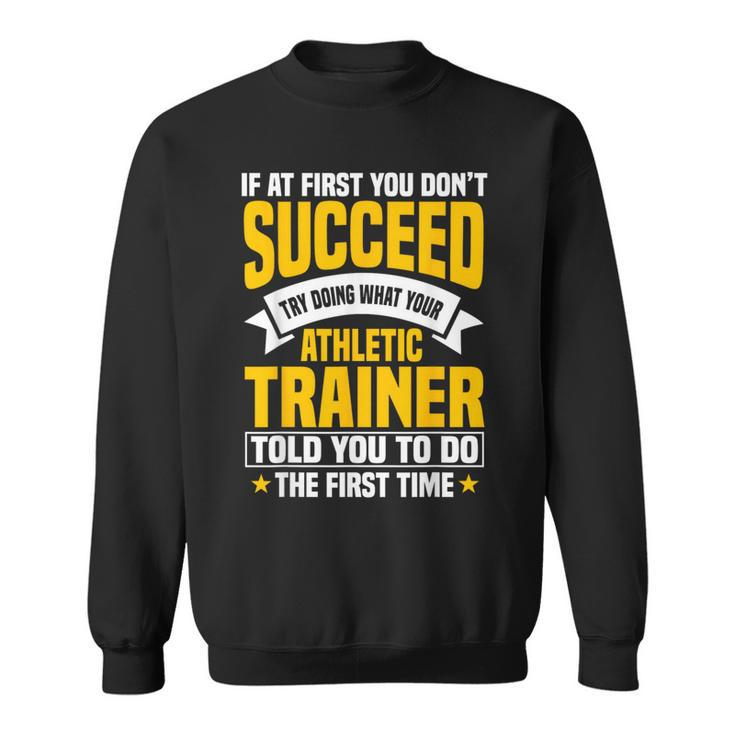 Athletic Trainer At Athlete Sport Medicine Sweatshirt