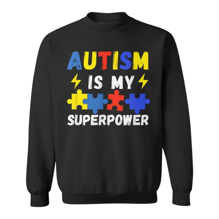 Autism Is My Superpower Autism Awareness Sweatshirt
