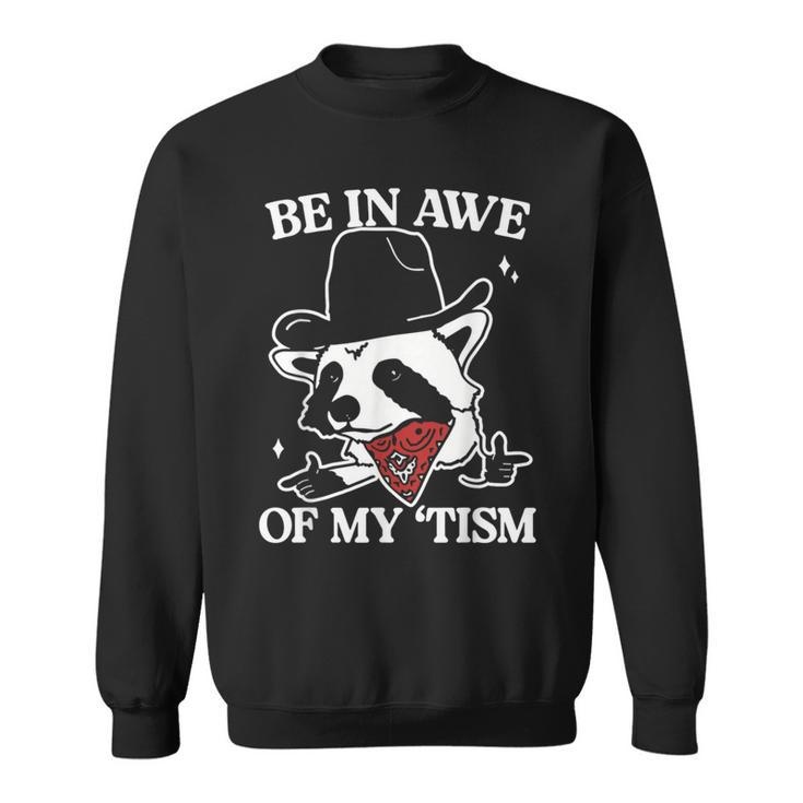 Be In Awe Of My 'Tism Retro Style Sweatshirt