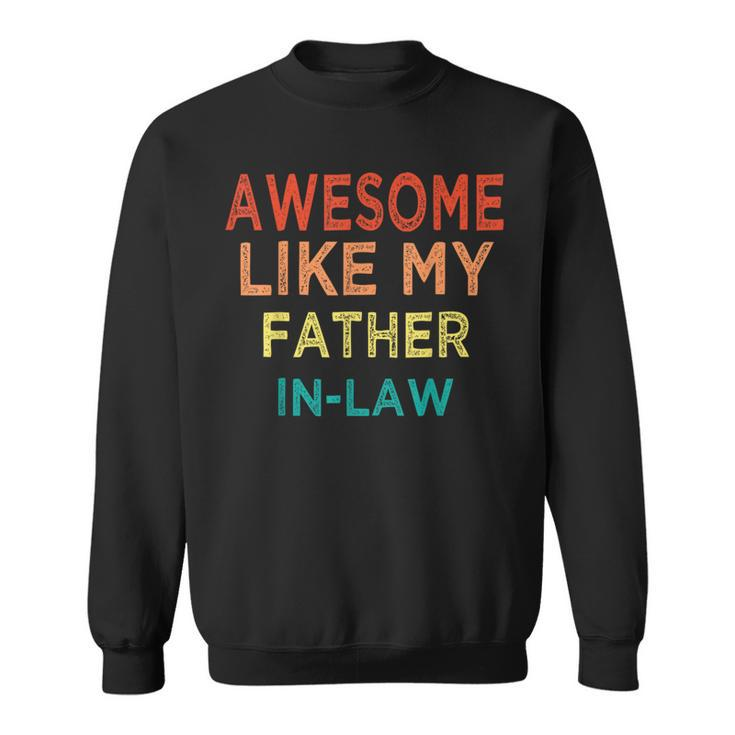 Awesome Like My Father In Law Family Lovers Father's Day Sweatshirt