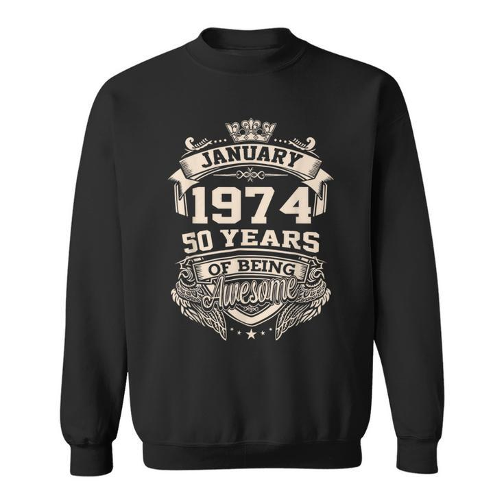 Awesome Since January 1974 50 Years Old Happy 50Th Birthday Sweatshirt