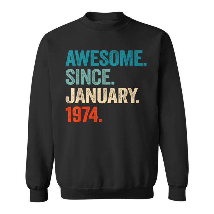 Awesome Since January 1974 50Th Birthday 50 Years Old Sweatshirt