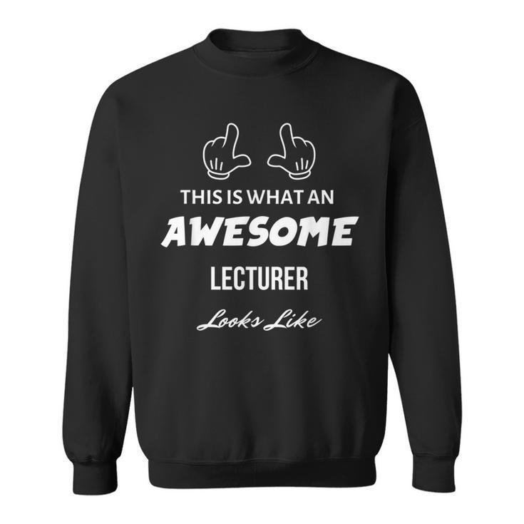 This Is What An Awesome Lecturer Looks Like Sweatshirt