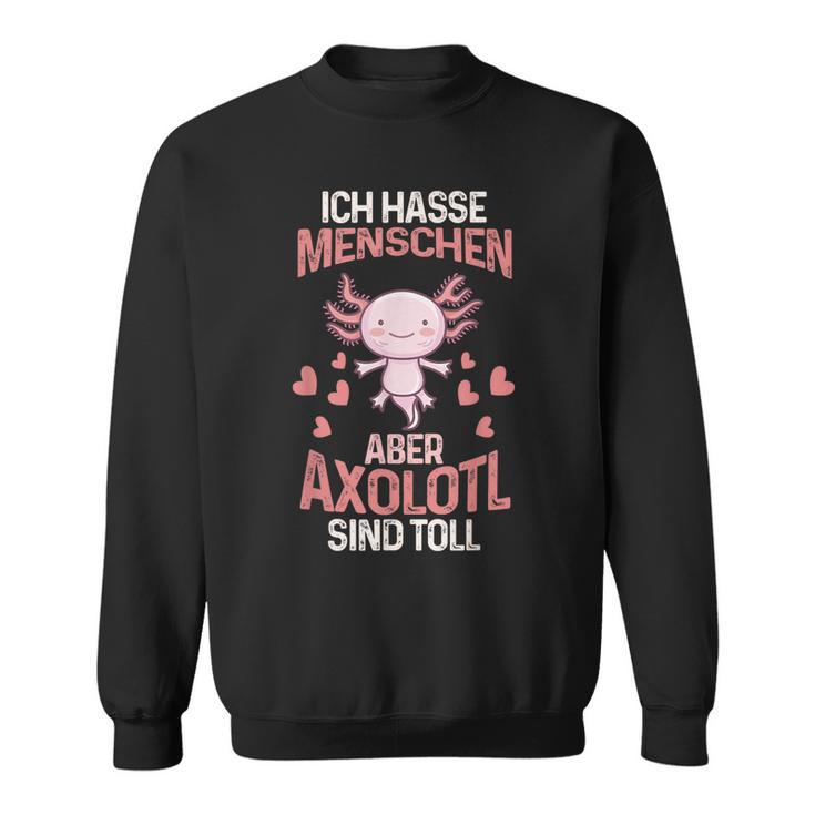 Axolotl Ich Hasse Menschen Sweatshirt