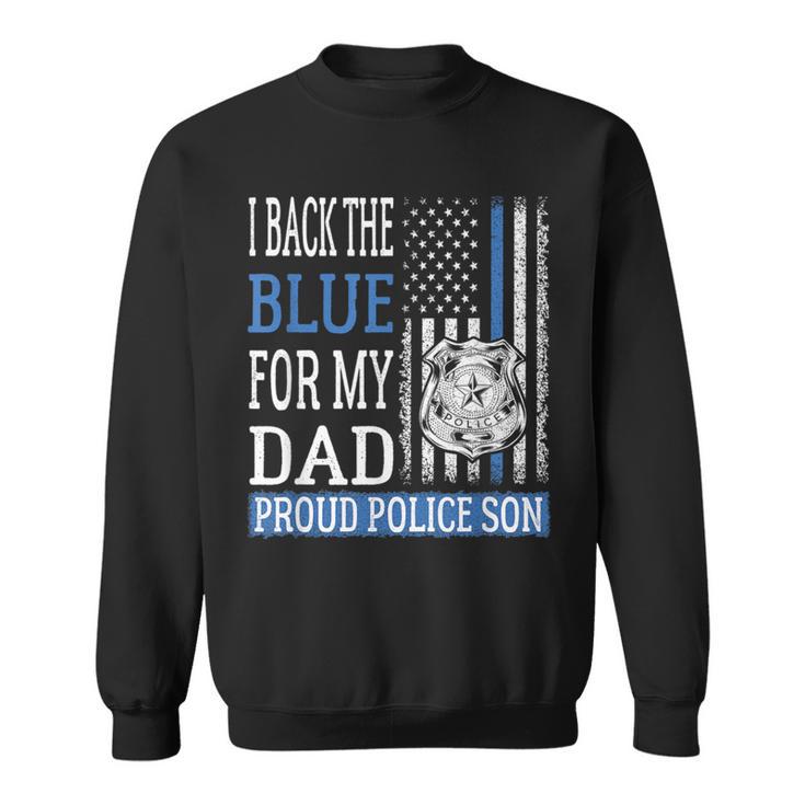 I Back The Blue For My Dad Proud Police Son Thin Blue Line Sweatshirt