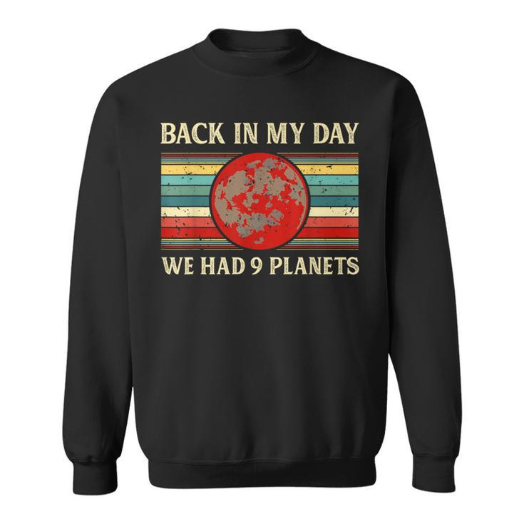 Back In My Day We Had 9 Planets Pluto Space Science Sweatshirt