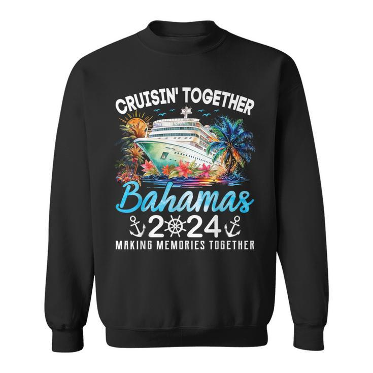 Bahamas Cruise 2024 Family Vacation Cruisin Together Bahamas Sweatshirt