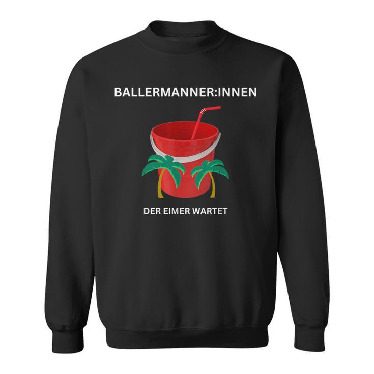 BallermannerInnen Der Eimer Wartet S Sweatshirt