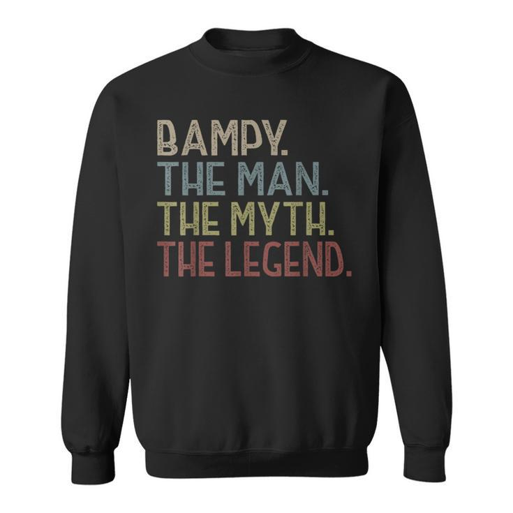 Bampy The Man The Myth The Legend T Fathers Day Sweatshirt