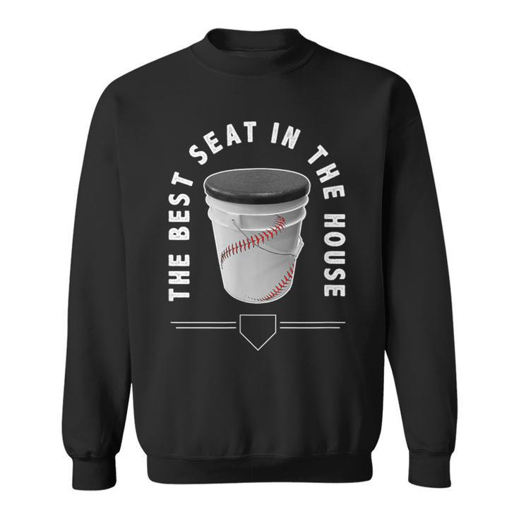 Baseball Bucket The Best Seat In The House Sports Sweatshirt