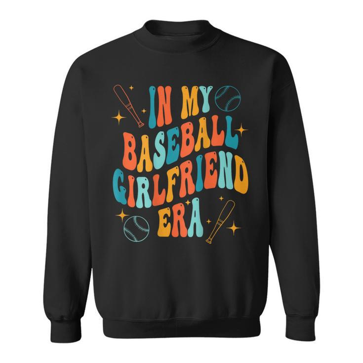 In My Baseball Girlfriend Era Baseball Girlfriend On Back Sweatshirt