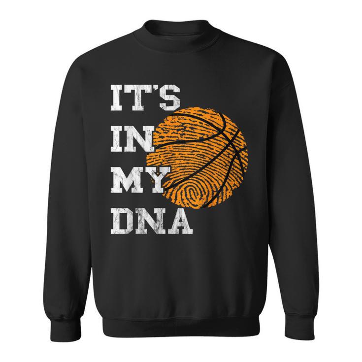 Basketball It's In My Dna Fingerprint Playing Basketball Sweatshirt