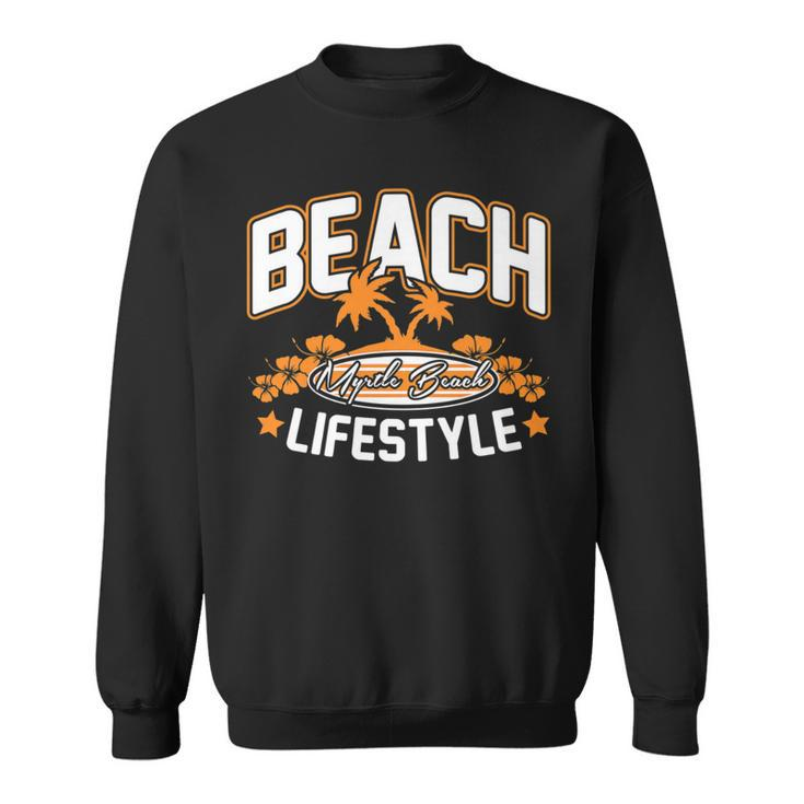 Beach Lifestyle Cute Myrtle Beach South Carolina Pride Love Sweatshirt