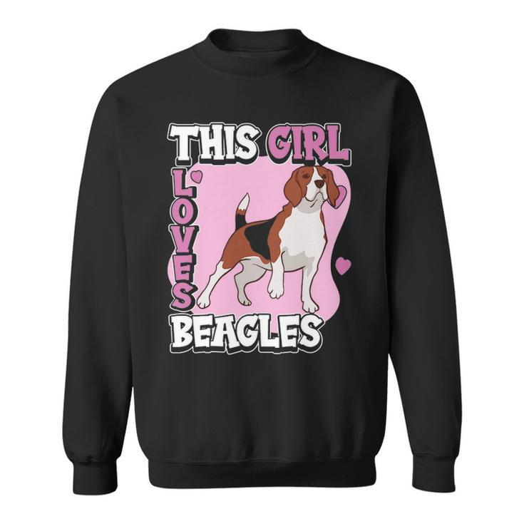 Beagle Quote This Girl Loves Beagles Sweatshirt