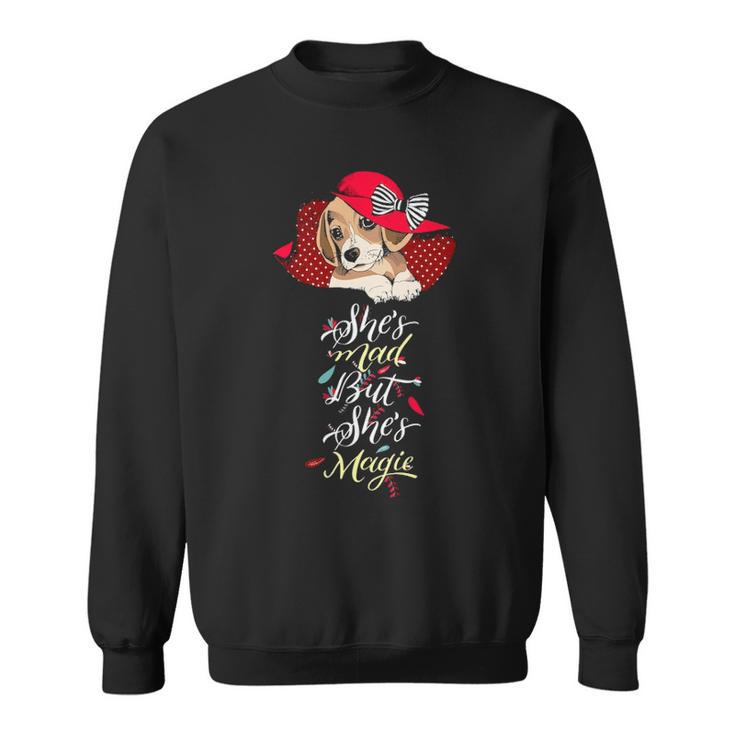Beagle She Is Mad But She Is Magic Sweatshirt