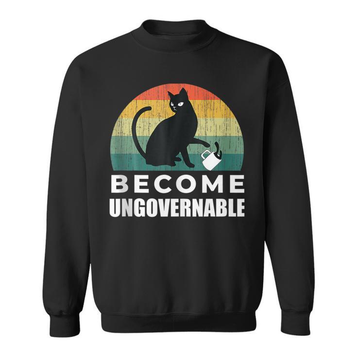 Become Ungovernable I Do What I Want Cat Sweatshirt