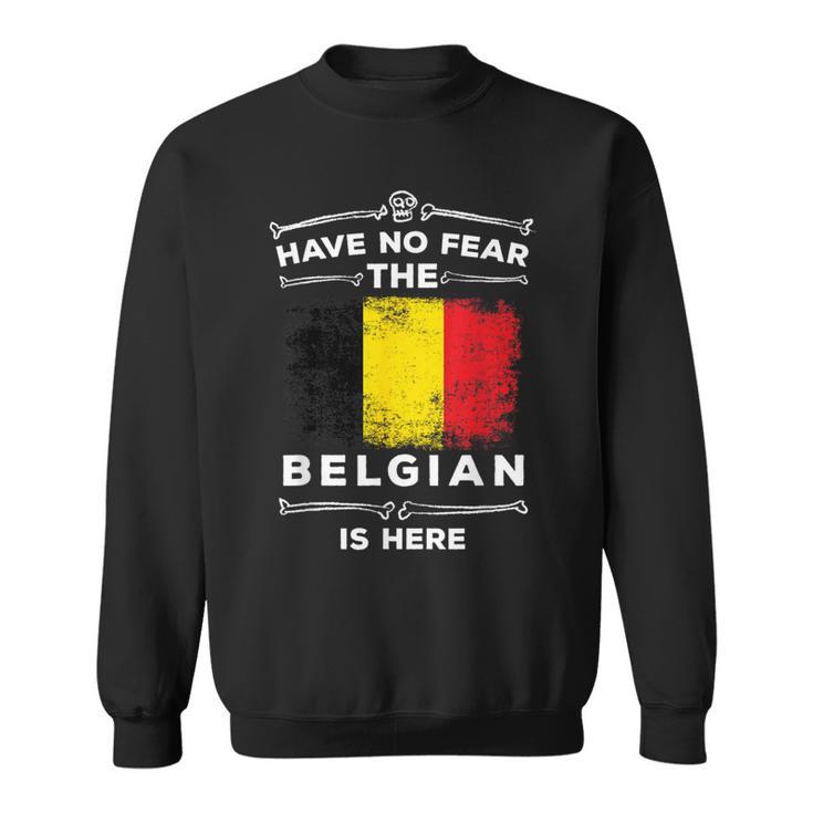 Belgium T Have No Fear Belgian Is Here Belgie Roots Sweatshirt