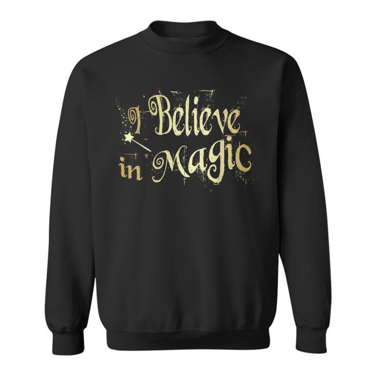 I Believe In Magic Golden Text Fairy Tale Novelty T Sweatshirt